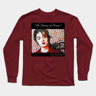 The Tyranny of DRRREAMS Long Sleeve T-Shirt